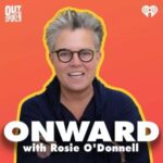 Birthday Podcast For Rosie O’Donnell Onward with Rosie O'Donnell