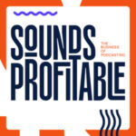 Podcast Marketers Unite In First Ever Podcast Industry Glossary Sounds Profitable
