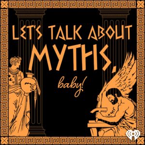 Let's Talk About Myths, Baby!