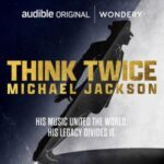 Wondery & Audible ‘Think Twice’ About MJ Legacy Think Twice Cover