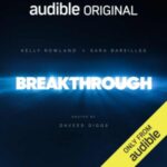 Audible’s ‘Breakthrough’ Adds Powerhouse Judges Breakthrough Podcast