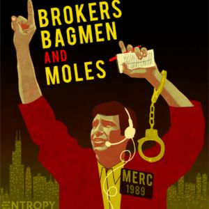 Brokers Bagmen and Moles