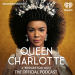 New Bridgerton Podcast? Long Live The Queen Queen Charlotte A Bridgerton Story