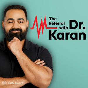 The Referral with Dr Karan