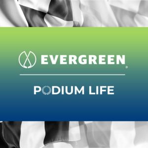 Evergreen Podium Life