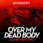 ‘Over My Dead Body’ Returns For Fatal Florida Love Story Over My Dead Body Gone Hunting