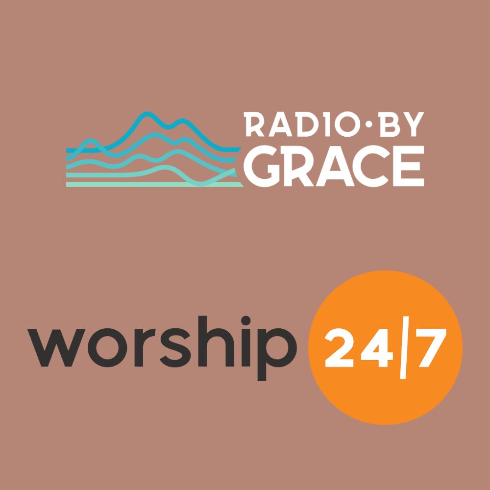 Radio by Grace Worship 24/7