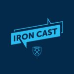 Iron Cast West Ham United Podcast