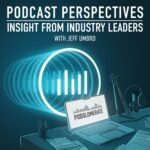 Podglomerate Founder Explores ‘Podcast Perspectives’ Podcast Perspectives
