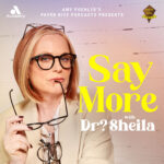 Say More with Dr Sheila Amy Poehler