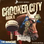 Dixon, IL Gets The ‘Crooked City’ Treatment In Sony Podcast Crooked City Dixon IL