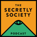 Secretly Society Podcast