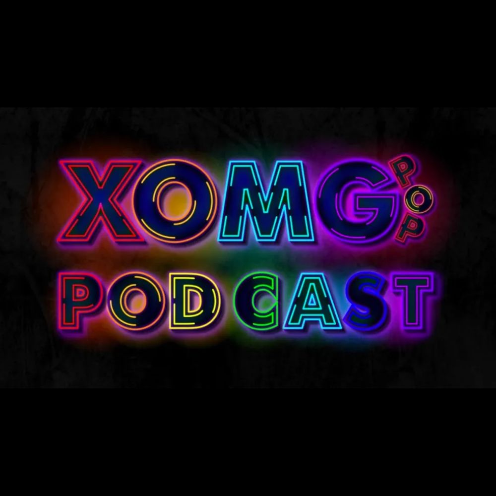 XOMG Pop Podcast