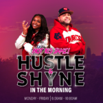 Hustle and Shyne
