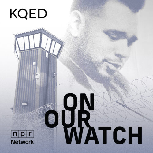 On Our Watch KQED