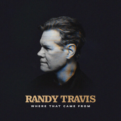 Randy Travis Where That Came From